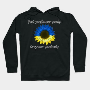 Put sunflower seeds in your pockets Hoodie